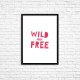 Plakat A3 "WIld and free" (76)