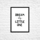 Plakat A3 "Dream big little one" (78)