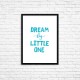 Plakat A3 "Dream big little one" (78A)