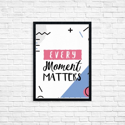 Plakat A3 "Every moment matters" (58)